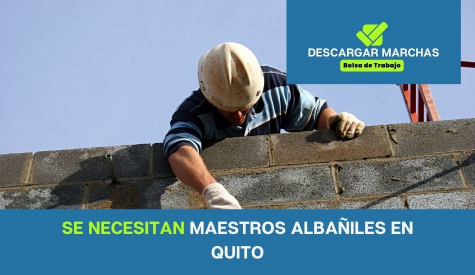 Se necesita maestro albañil en Quito