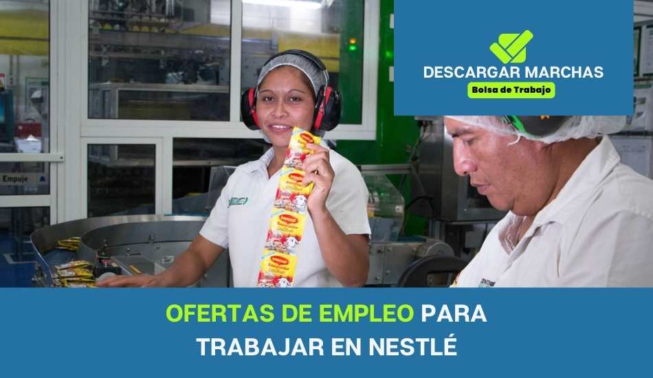 OFERTAS DE EMPLEO Para trabajar en nestlé