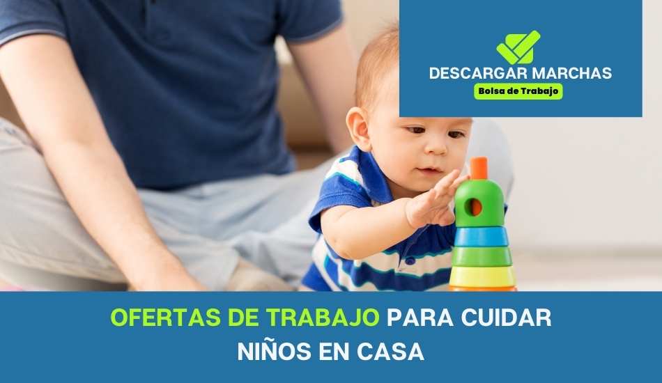 OFERTAS DE TRABAJO para cuidar niños en casa